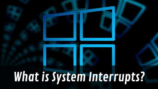 What's system interrupts
